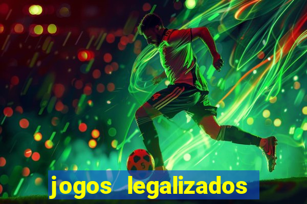 jogos legalizados no brasil